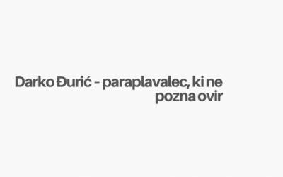 Darko Đurić – paraplavalec, ki ne pozna ovir