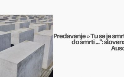 Predavanje Borisa Hajdinjaka, direktorja Sinagoge Maribor, “Tu se je smrt utrudila do smrti …”: slovenske žrtve Auschwitza